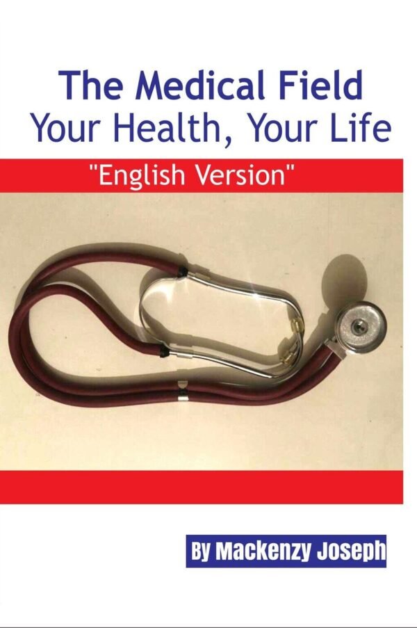 The Medical Field: Your Health, Your Life [Wholesale QTY 250 up to]